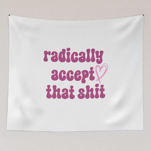 Item preview, Radically accept that designed and sold by hanaa01.