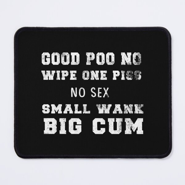 Item preview, GOOD POO NO WIPE ONE PISS NO SEX SMALL WANK BIG CUM classique designed and sold by FISHFIT.