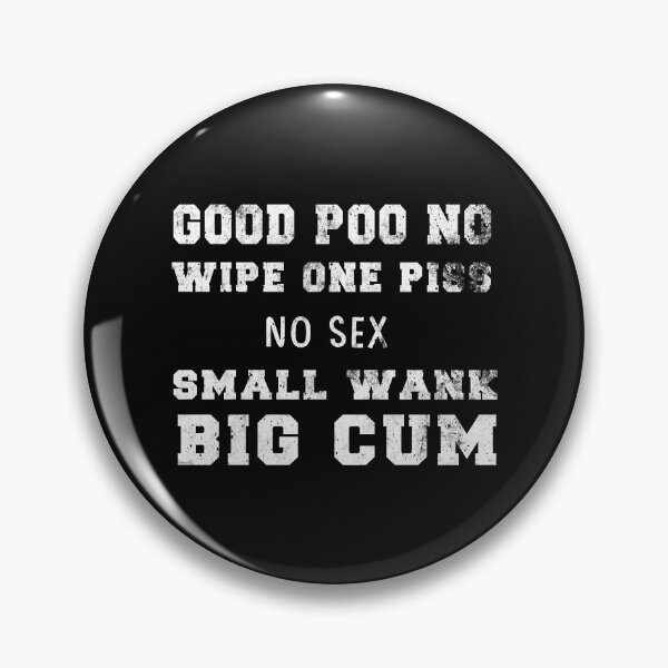 Item preview, GOOD POO NO WIPE ONE PISS NO SEX SMALL WANK BIG CUM classique designed and sold by FISHFIT.