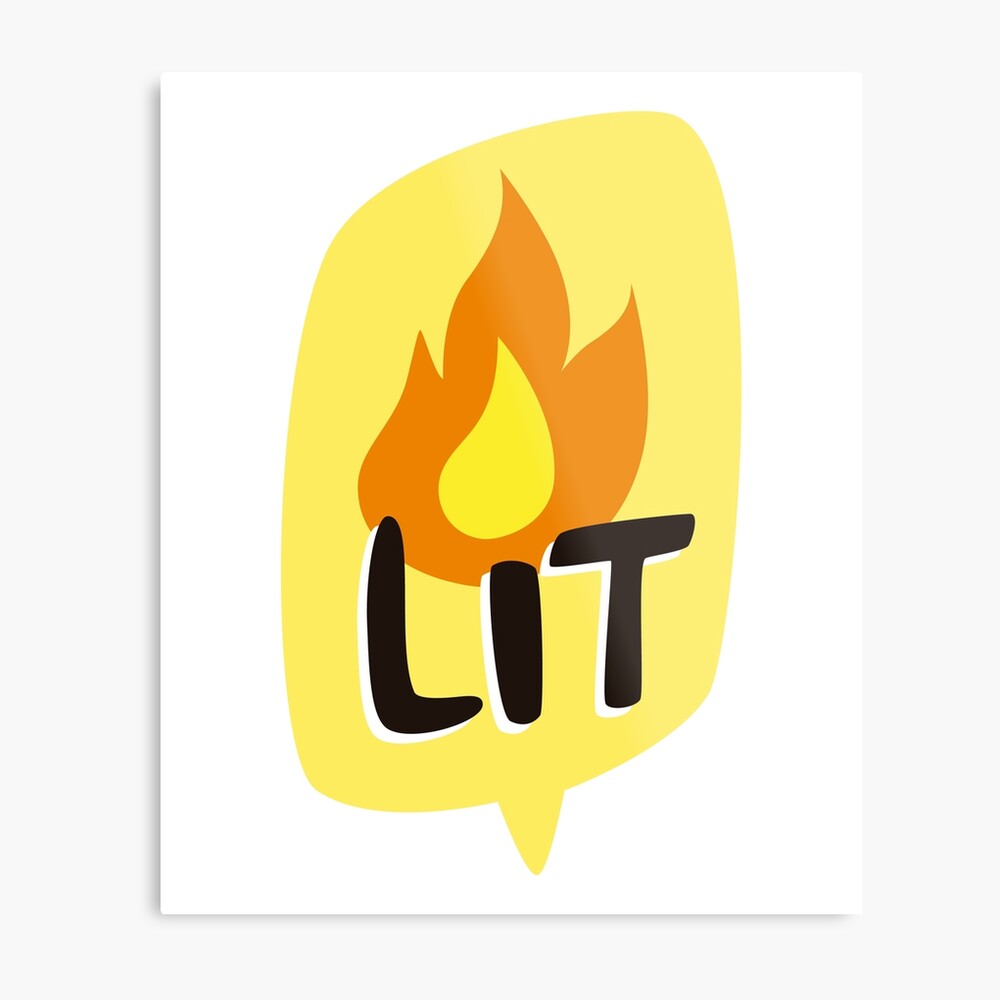 Lit Fire Flame Awesome Cool Word Metal Print By Totalitydesigns Redbubble