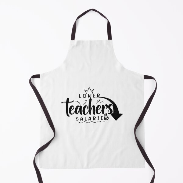 Item preview, Lower Teacher Salaries - humour lower teacher designed and sold by ZETTIF ⭐⭐⭐⭐⭐.