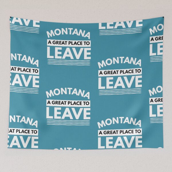 Item preview, Montana A Great Place To Leave! Funny Travel Montanan Gift designed and sold by CuddleStore.