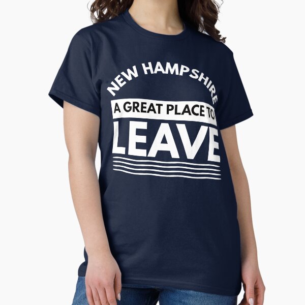 Item preview, New Hampshire A Great Place To Leave! Funny New Hampshirite Gift designed and sold by CuddleStore.