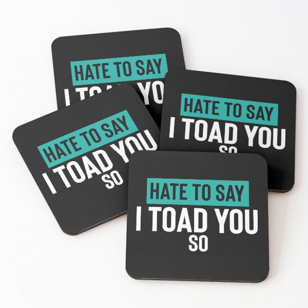 Item preview, Hate To Say I Toad You So designed and sold by palaco210.