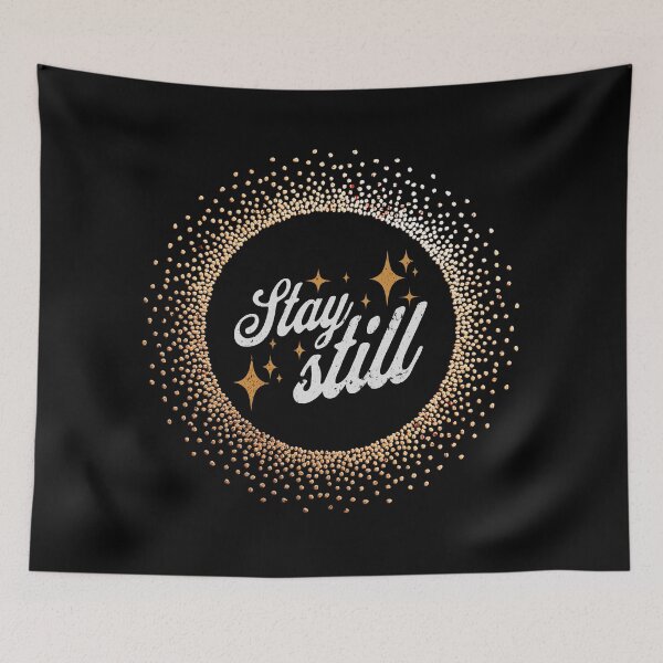 Item preview, Stay still | meditation | stoic designed and sold by simonlidesign.