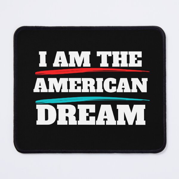 Item preview, I am the American Dream designed and sold by Oreo2020 Creations.