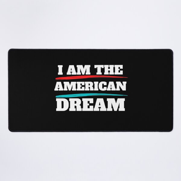 Item preview, I am the American Dream designed and sold by Oreo2020 Creations.