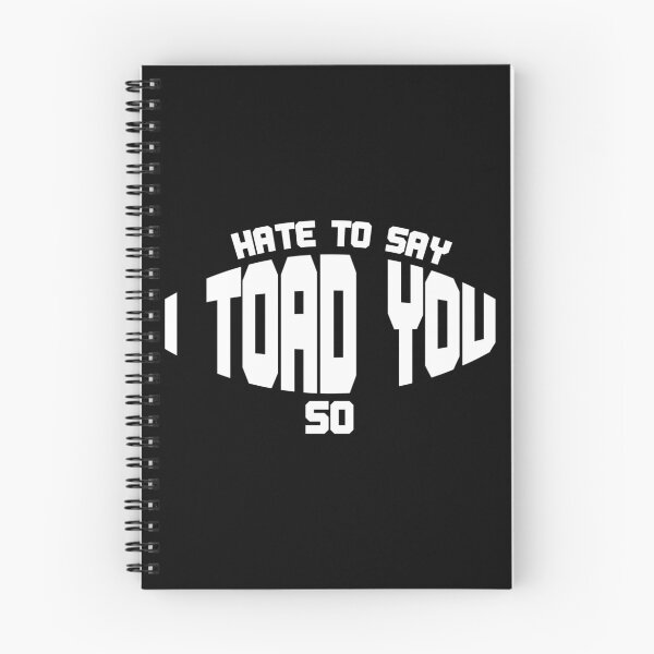 Item preview, Hate To Say I Toad You So designed and sold by palaco210.