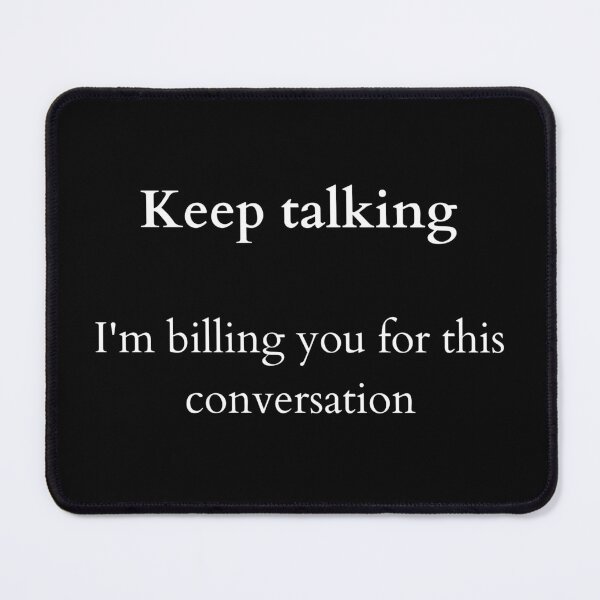 Item preview, Keep talking - Consultant funny billing designed and sold by ArtsySue.