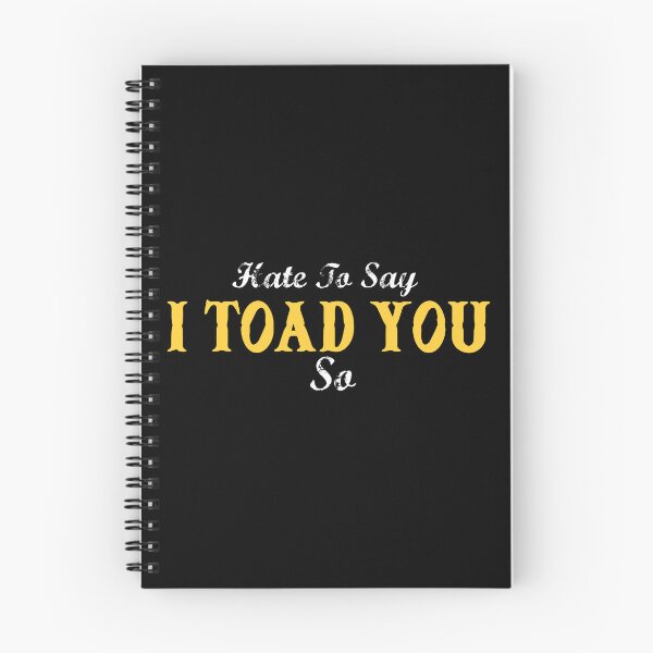 Item preview, Hate To Say I Toad You So designed and sold by palaco210.