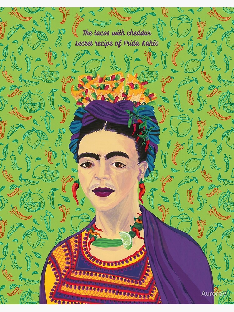 Lámina rígida «La receta secreta de Frida Kahlo para los tacos de queso  cheddar» de AuroreV | Redbubble