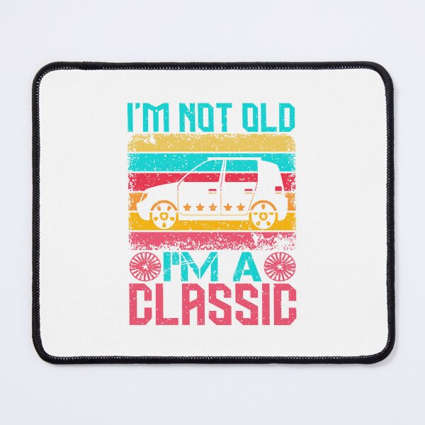 Item preview, I'm Not Old, I'm  A Classic designed and sold by aiartoday.