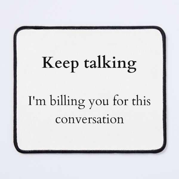 Item preview, Keep talking - Consultant funny billing - white designed and sold by ArtsySue.