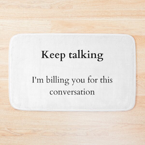 Item preview, Keep talking - Consultant funny billing - white designed and sold by ArtsySue.