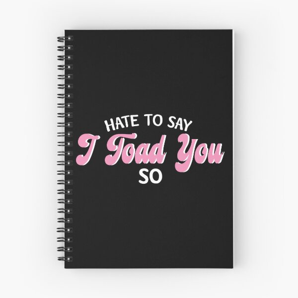 Item preview, Hate To Say I Toad You So designed and sold by palaco210.