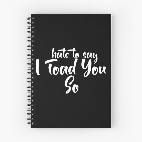 Item preview, Hate To Say I Toad You So designed and sold by palaco210.
