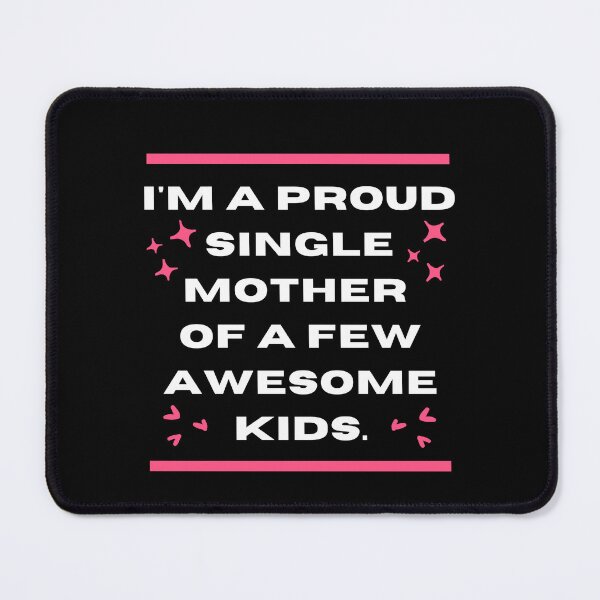 Item preview, I'm proud single mom of a few awesome kids designed and sold by MouDantArts.