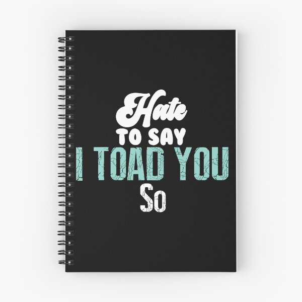 Item preview, Hate To Say I Toad You So designed and sold by palaco210.