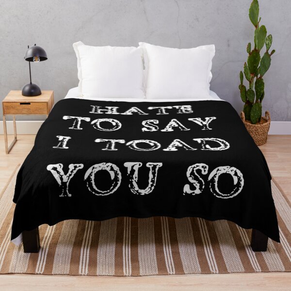 Item preview, Hate To Say I Toad You So designed and sold by palaco210.