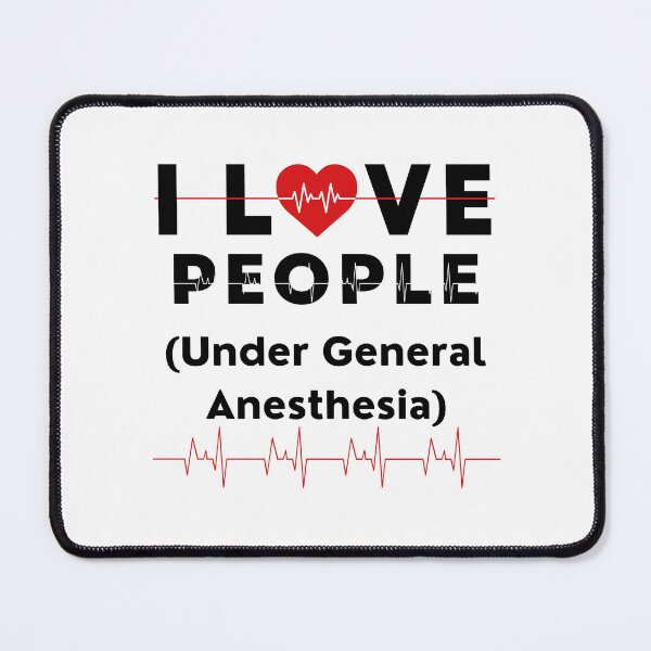 Item preview, I Love People Under General Anesthesia joke designed and sold by Chaos-Touch.