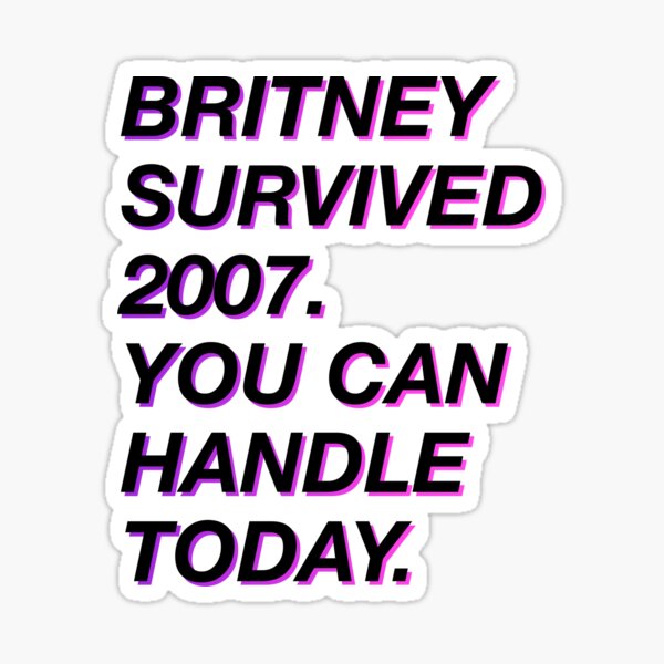 Britney survived 2007 Sticker