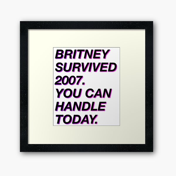 Britney survived 2007 Framed Art Print