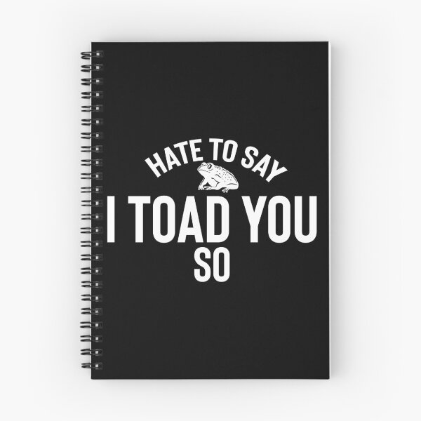 Item preview, Hate To Say I Toad You So designed and sold by palaco210.