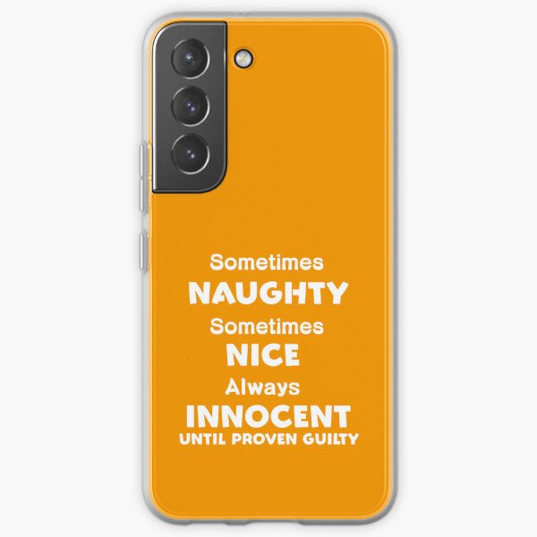 Nice Naughty Innocent Until Proven Guilty. Yellow Samsung Galaxy Soft Case