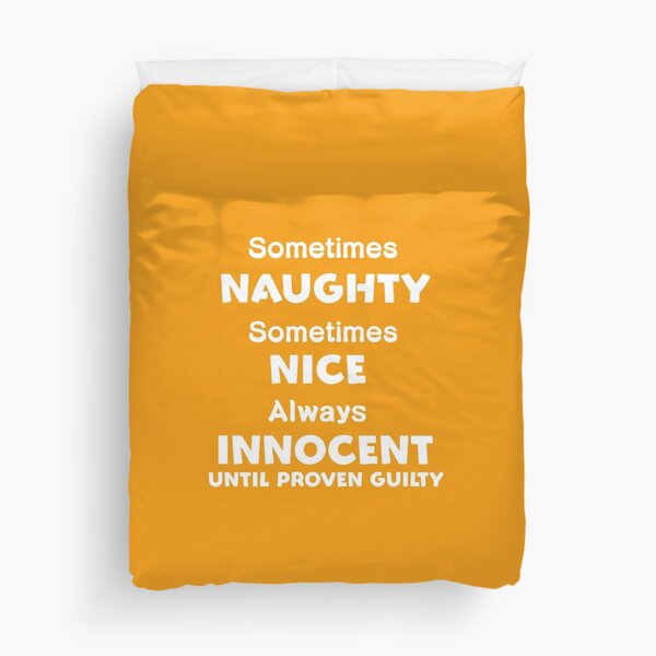  Nice Naughty Innocent Until Proven Guilty. Yellow Duvet Cover