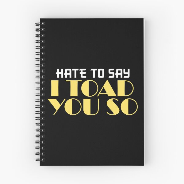 Item preview, Hate To Say I Toad You So designed and sold by palaco210.