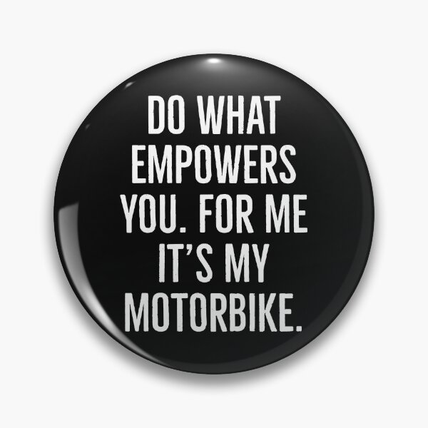 Item preview, Do what empowers you. For me it's my motorbike  designed and sold by Tarun Bisht.