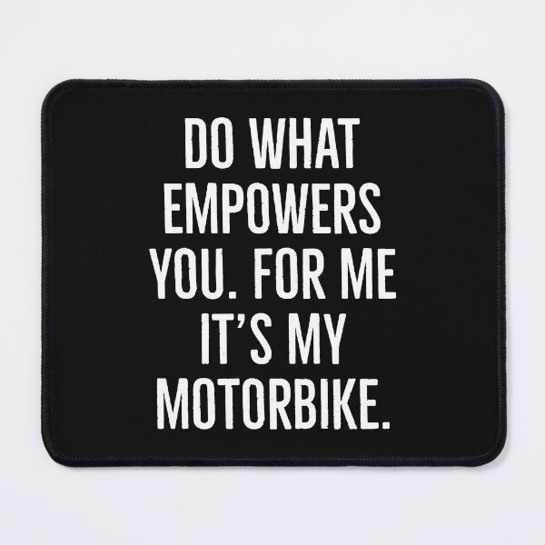 Item preview, Do what empowers you. For me it's my motorbike  designed and sold by Tarun Bisht.