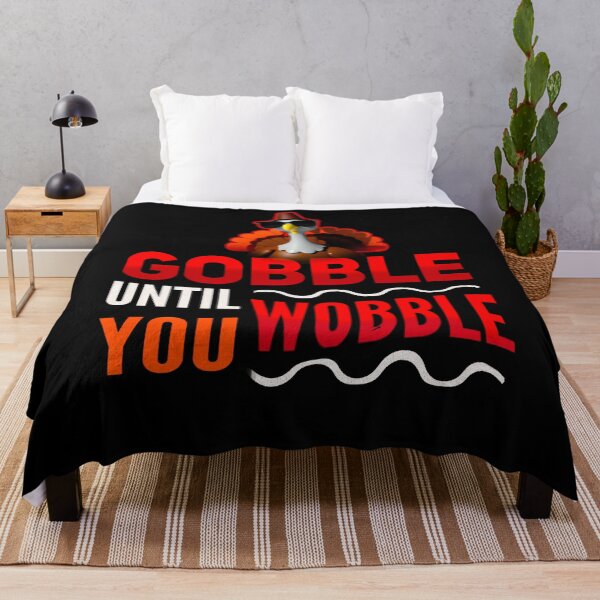 Item preview, gobble until you wobble designed and sold by mwebba2005.