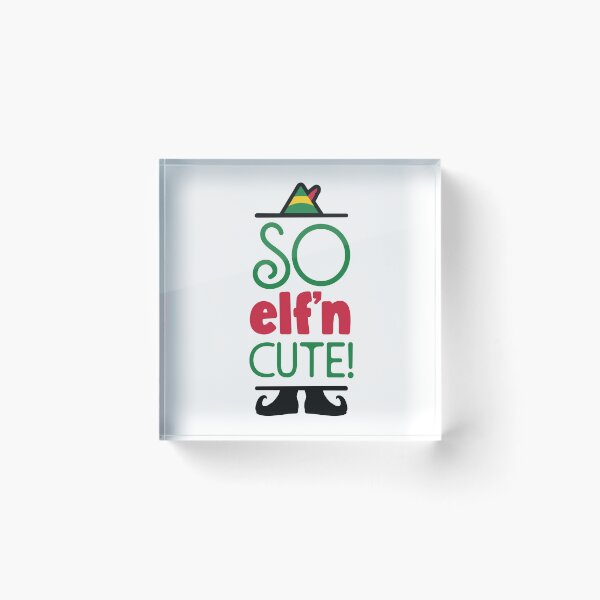 Item preview, So Elf'n Cute - Buddy Elf Christmas Xmas Spirit designed and sold by MarkFiveDesign.