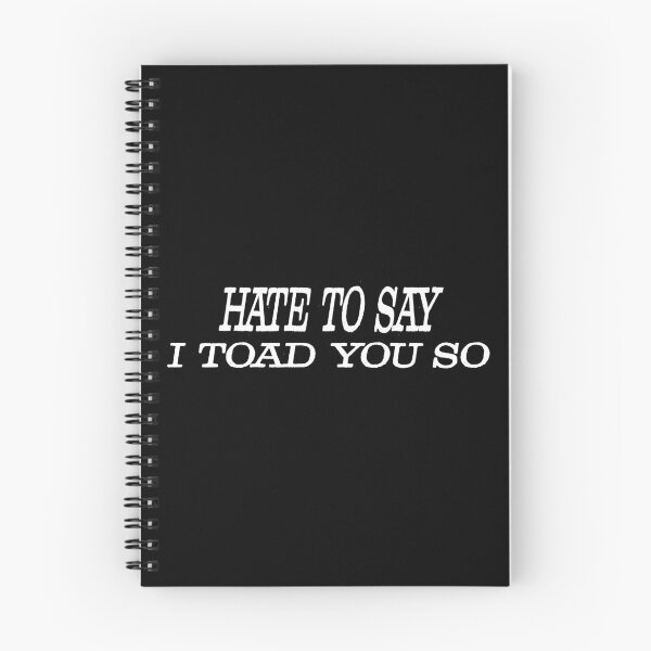 Item preview, Hate To Say I Toad You So designed and sold by palaco210.