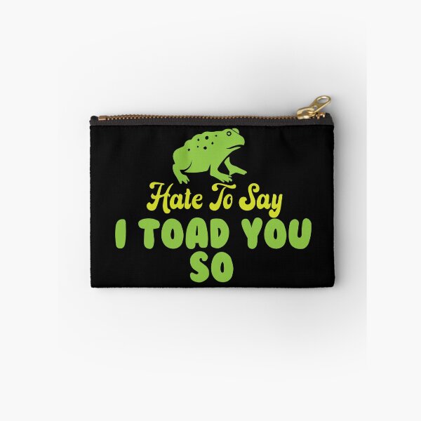Item preview, Hate To Say I Toad You So designed and sold by palaco210.