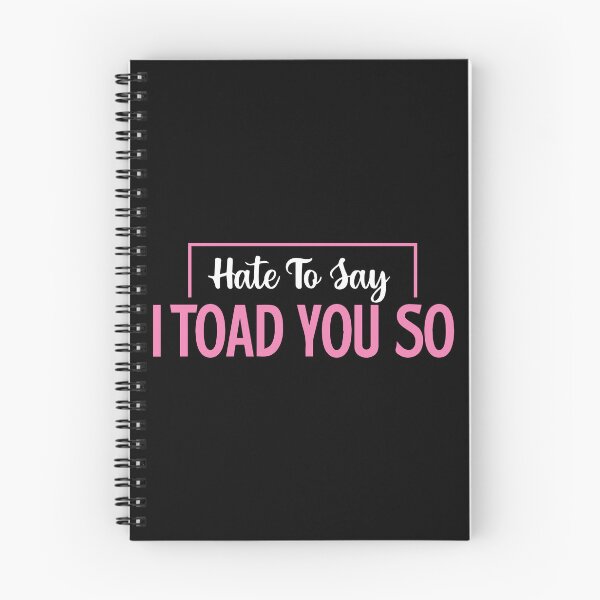 Item preview, Hate To Say I Toad You So designed and sold by palaco210.