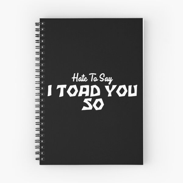 Item preview, Hate To Say I Toad You So designed and sold by palaco210.