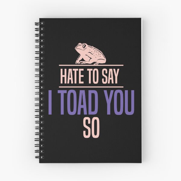 Item preview, Hate To Say I Toad You So designed and sold by palaco210.