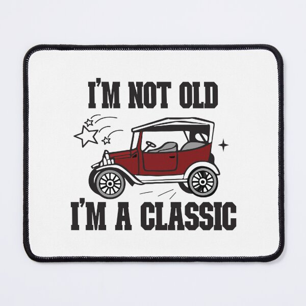 Item preview, I'm Not Old, I'm  A Classic designed and sold by aiartoday.