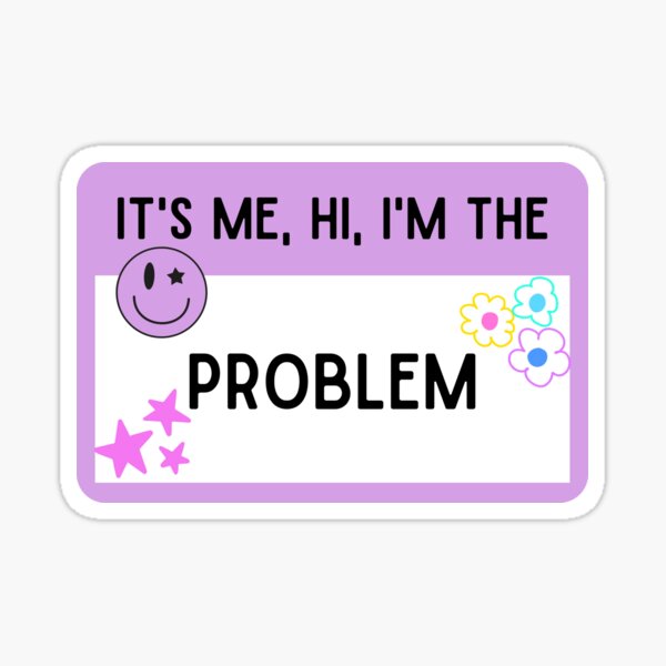 Taylor Swift 'It's meI'm The Problem Sticker - Scarlette Dove