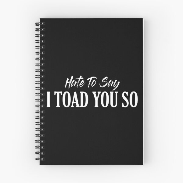 Item preview, Hate To Say I Toad You So designed and sold by palaco210.