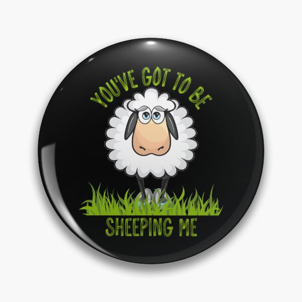 Item preview, You've Got To Be Sheeping Me designed and sold by RockBeeDesigns.
