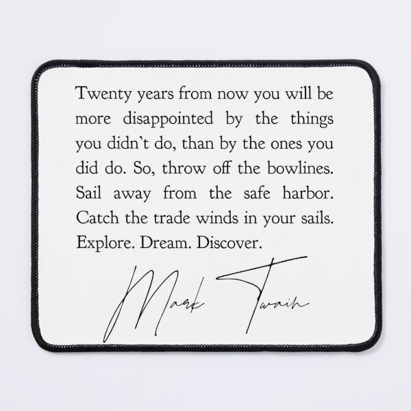 Item preview, Mark twain quote- twenty years from now…explore, dream, discover designed and sold by Inktown.