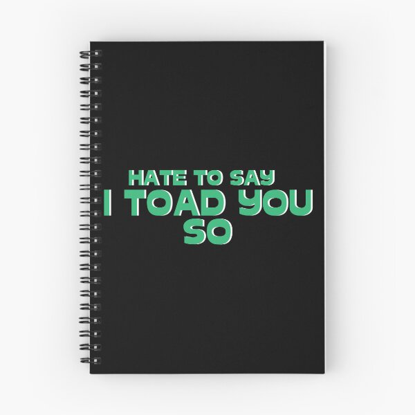 Item preview, Hate To Say I Toad You So designed and sold by palaco210.