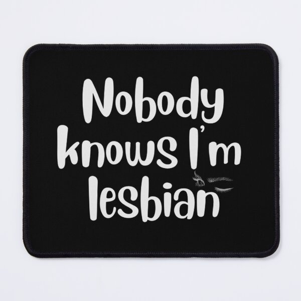 Item preview, f Nobody knows im lesbian designed and sold by Toothless-3377.