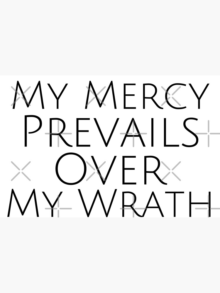 "My mercy prevails over My wrath" Framed Print by aj4787 Redbubble