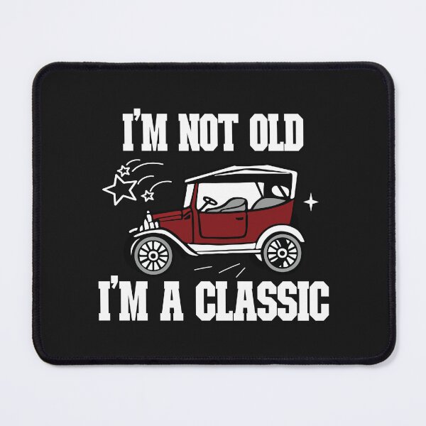 Item preview, I'm Not Old, I'm  A Classic designed and sold by aiartoday.