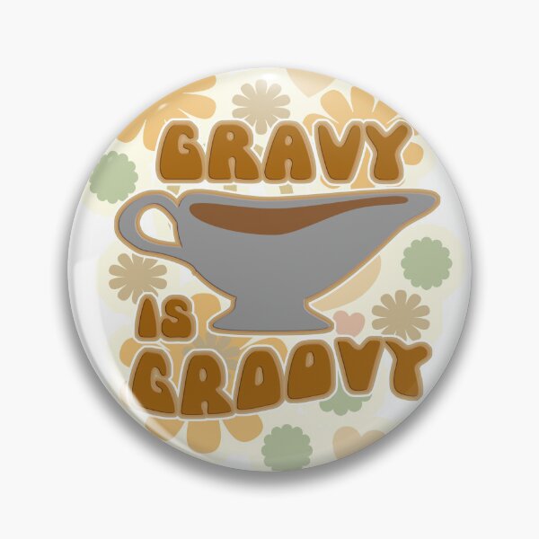 Item preview, Gravy is Groovy Thanksgiving Feast Fun Slogan designed and sold by mytshirtfort.