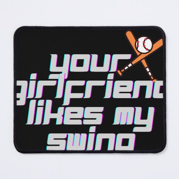 Item preview, Your Girlfriend Likes My Swing, Baseball / Softball Fan T-Shirt designed and sold by ELAchraf.